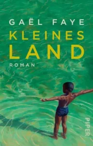 „Kleines Land“ von Gaël Faye ©Piper Verlag